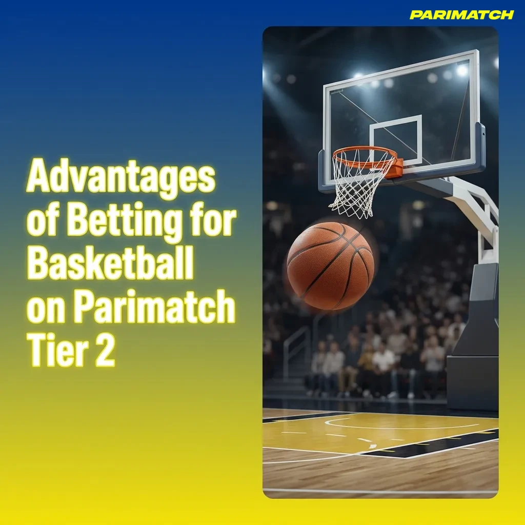 Infographic titled “Advantages of Betting for Basketball on Parimatch Tier 2” listing key features and benefits for Indian users